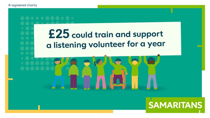 £25 could train and support a listening volunteer for a year